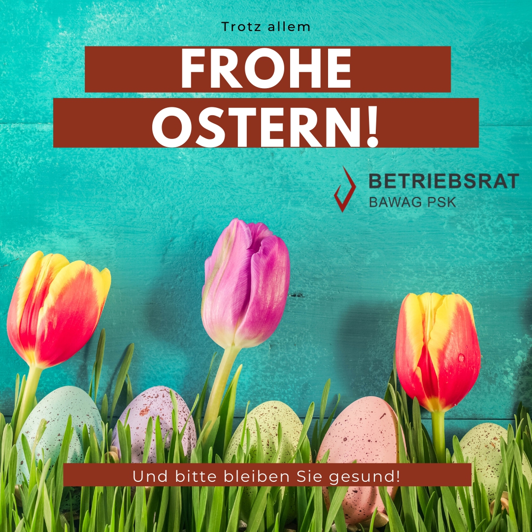 Frohe Ostern 2020 ©BAWAG PSK Betriebsrat Frohe Ostern 2020 ©BAWAG PSK Betriebsrat