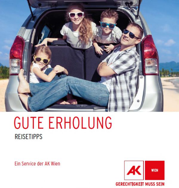 Gute Erholung - Reisetipps der AK 201707 ©Arbeiterkammer Gute Erholung - Reisetipps der AK 201707 ©Arbeiterkammer